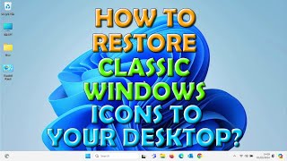 🟢 Restore Classic Desktop Icons to Windows 11 and 10 🟢 [upl. by Lirba]