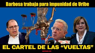 Barbosa trabaja para conseguir con aplazamientos la impunidad de Uribe EL CARTEL DE LAS “VUELTAS” [upl. by Tristam]