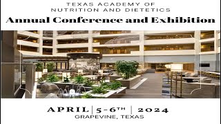 Texas Academy of Nutrition and Dietetics 2024 Annual Conference and Exhibition [upl. by Pompei]