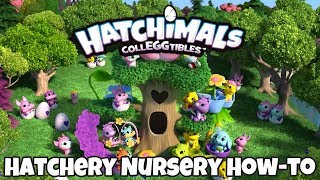 Hatchimals Colleggtibles  Hatchery Nursery HowTo [upl. by Everard357]