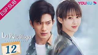 ESPSUB La psicóloga EP12  Drama de ROMANCESUSPENSE  Yang ZiJing Boran  YOUKU [upl. by Heywood296]