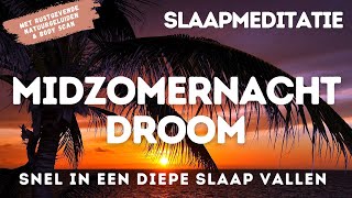 Slaapmeditatie amp Hypnose – Dromen van een Midzomernachtdroom – Snel in een Diepe Slaap Vallen [upl. by Bakemeier]