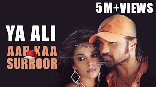 Ya Ali  Aap Kaa Surroor  Himesh Reshammiya  2007 [upl. by Hudgens]