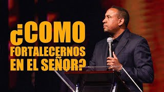 ¿Cómo Fortalecernos en el Señor  Pastor Juan Carlos Harrigan [upl. by Innattirb]