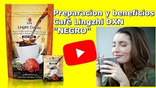 Preparacion de Café Lingzhi Negro y BENEFICIOS quotGanodermaquot [upl. by Elly]