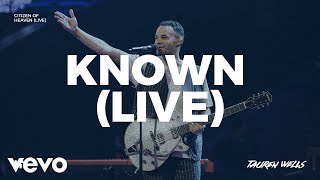 Tauren Wells  Known Live [upl. by Ycart]