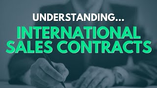 Understanding International Sales Contracts [upl. by Marlow304]