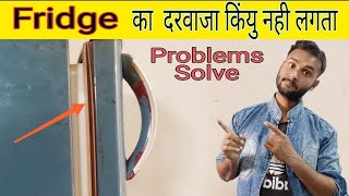 Fridge door not closingFridge ka darwaza band na ho to kya kare [upl. by Nnylak]