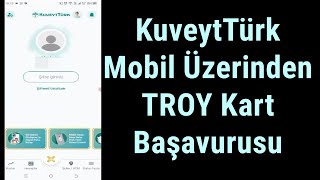 KuveytTürk Mobil Uygulamadan Troy Kart Başvurusu [upl. by Nilyarg]