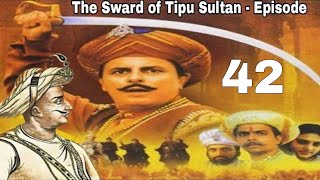 The Sward of Tipu Sultan  Episode  42 HD [upl. by Inneg286]