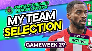 MY FPL GW29 TEAM SELECTION  Free Hit Active ✅  Fantasy Premier League Tips 202324 [upl. by Nnayllek687]