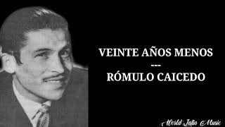 Veinte Años Menos  Rómulo Caicedo Letra [upl. by Rivy515]