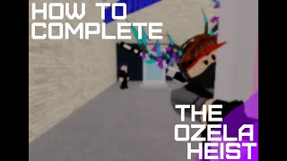 The Ozela Heist  Tutorial  Roblox Notoriety [upl. by Salakcin]