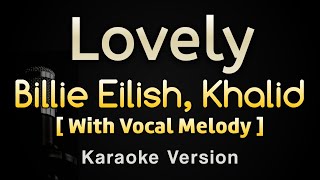 Lovely  Billie Eilish Khalid Karaoke Songs With Lyrics Melody [upl. by Lieno477]