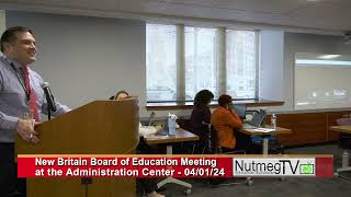 New Britain Board of Education Meeting  040124 [upl. by Jarietta755]