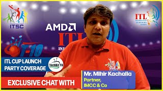 ITL Cricket Cup 2023 Launch Party I Exclusive Chat with Mr Mihir Kachalia IMCC amp Co [upl. by Nnylg]