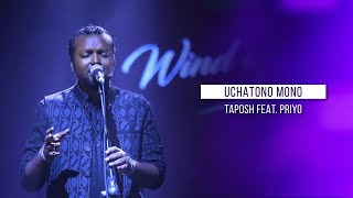 UCHATONO MONO  TAPOSH FEAT PRIYO  OMZ WIND OF CHANGE  S01 [upl. by Harrus]