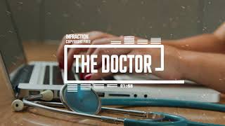 Medical Corporate Music by Infraction No Copyright Music  The Doctor [upl. by Warms616]