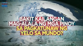 Bakit kailangan magalala ng mga Pinoy sa pagkatunaw ng yelo sa mundo  Need To Know [upl. by Aihsekram882]