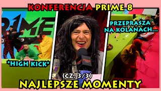 PRZEPRASZAŁ NA KOLANACH 😵 KONFERENCJA PRIME 8 NAJLEPSZE MOMENTY cz 33 [upl. by Sydelle668]