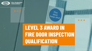 The FPAs Level 3 Award in Fire Door Inspection Qualification [upl. by Maia]