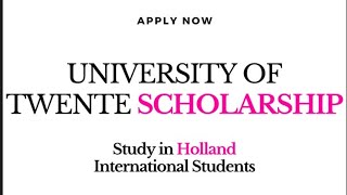 How to Apply University of Twente Scholarship 2021 in the Netherlands [upl. by Christel]