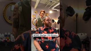 WOKE Barber VS Ethnics haircut barber woke comedy barbershop hair [upl. by Ilrebmik]