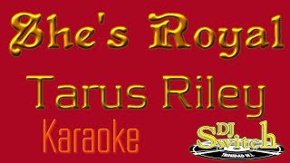 Shes Royal Taurus Riley Karaoke [upl. by Bamberger544]