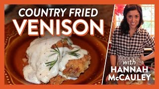 Country Fried Venison w Hannah McCauley  Legendary Recipes [upl. by Edgardo141]