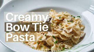 Elegant amp Creamy Bow Tie Pasta [upl. by Egief731]