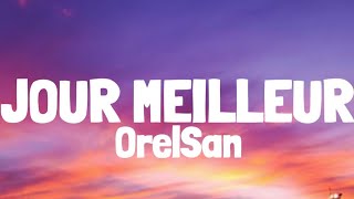 OrelSan  Jour meilleur LyricsParoles [upl. by Imoen288]