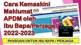 Cara Kemas Kini Maklumat APDM 20222023 I Panduan kepada Ibu Bapa  Waris  Penjaga [upl. by Eilahs]