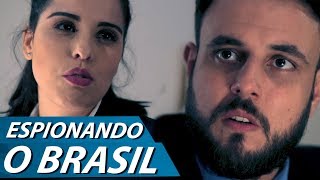 ESPIONANDO O BRASIL [upl. by Chui]