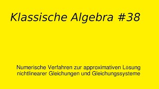 Numerische Verfahren zur approximativen Lösung nichtlinearer Gleichungen und Gleichungssysteme Klas [upl. by Adelbert]