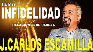 JCARLOS ESCAMILLA  INFIDELIDAD Y RELACIONES DE PAREJA [upl. by Verne]