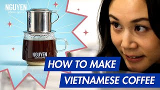 How to Make the Perfect Cup of Vietnamese Coffee  Ultimate Guide to Vietnamese Coffee [upl. by Montfort]