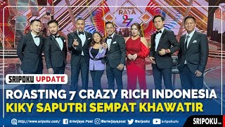 Sukses Roasting 7 Crazy Rich Indonesia Kiky Saputri Sempat Khawatirkan Hal Ini [upl. by Lorrimor109]