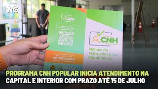 Programa CNH Popular inicia atendimento na capital e interior com prazo até 15 de julho [upl. by Malinowski487]