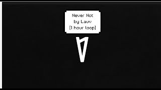 Never not by Lauv 1 hour loop [upl. by Matronna]