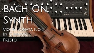 Bach Violin Sonata No 1 Presto  Moog Synthesizer [upl. by Selrahcnhoj222]