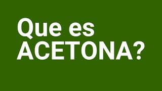 Que es ACETONA Definicion de ACETONA Significado del ACETONA Que significa ACETONA [upl. by Fitting]