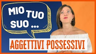 AGGETTIVI POSSESSIVI italiano mio tuo suo nostro vostro loro  Italian Lesson 😊 🇮🇹 🇮🇹 [upl. by Haidedej31]