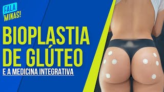 MEDICINA INTEGRATIVA E BIOPLASTIA DE GLÚTEO [upl. by Hehre404]