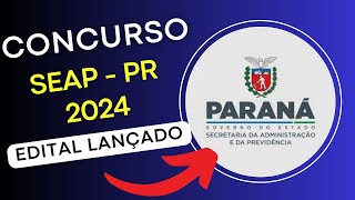 CONCURSO SEAP  PR 2024 Secretaria Estadual da Administração e da Previdência  Edital e Apostilas [upl. by Llewen]