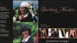 Quichua Mashis  Juyashca Sisagu [upl. by Oppen]