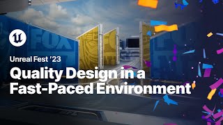 Quality Design in a FastPaced Environment  Unreal Fest 2023 [upl. by Jammal352]