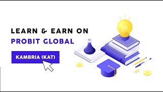 ProBit Global Learn amp Earn Kambria KAT [upl. by Emylee]