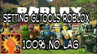 Cara Setting GLTools Roblox 100 No LagRoot [upl. by Anuaf]