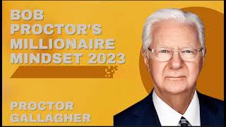 Bob Proctors Millionaire Mindset 2023  Proctor Gallagher [upl. by Puri393]