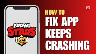 How To Fix Brawl Stars App Keeps Crashing Problem  Android amp iOS 2024 [upl. by Fonzie]